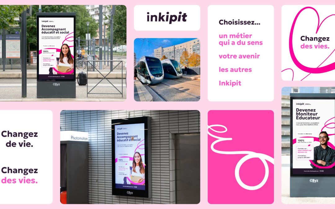 CAMPAGNE D’AFFICHAGE INKIPIT – CHANGEZ DES VIES