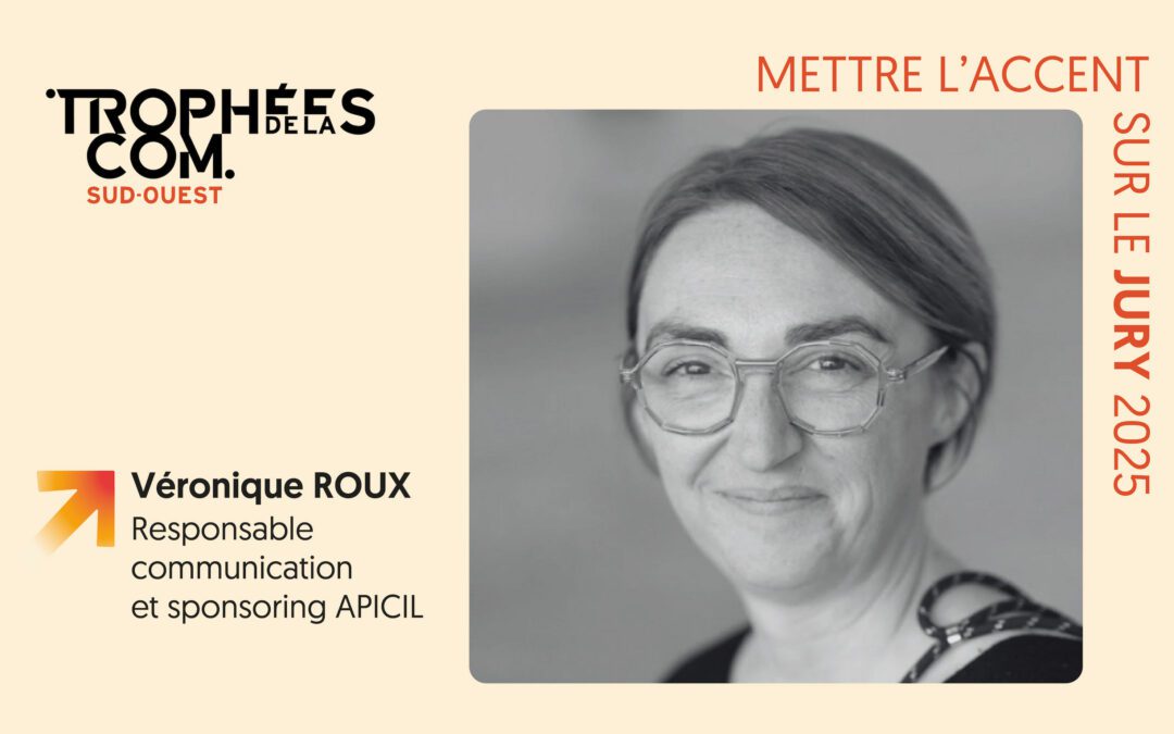 Véronique Roux : “la communication doit toucher, émouvoir et démystifier en toute transparence.”